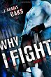 Why I fight : a novel