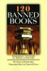 120 banned books : censorship histories of world literature