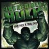 The Incredible Hulk : the Hulk rules!