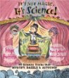 It's not magic, it's science! : 50 science tricks that mystify, dazzle & astound!