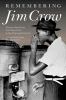 Remembering Jim Crow : African Americans tell about life in the segregated South