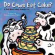 Do cows eat cake? : a book about what animals eat