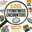 Cool eyewitness encounters : how's your memory?