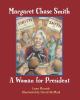 Margaret Chase Smith : a woman for president : a time line biography