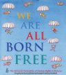 We are all born free : The Universal Declaration of Human Rights in pictures