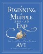A beginning, a muddle, and an end : the right way to write writing