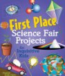 First place science fair projects for inquisitive kids