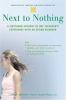 Next to nothing : a firsthand account of one teenager's experience with an eating disorder