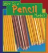 How is a pencil made?