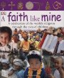 A faith like mine : a celebration of the world's religions--seen through the eyes of children