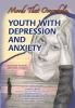 Youth with depression and anxiety : moods that overwhelm