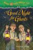 Magic Tree House #42 : A good night for ghosts