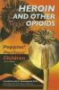 Heroin and other opioids : poppies' perilous children
