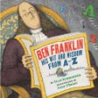 Ben Franklin : his wit and wisdom from A-Z