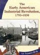 The early American Industrial Revolution, 1793-1850