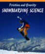 Friction and gravity : snowboarding science