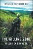 The Killing Zone : my life in the Vietnam War