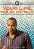 Your life, your money