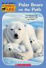 Animal Ark: Polar Bears On The Path / :