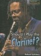 Should I play the clarinet?