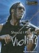 Should I play the violin?