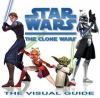 Star Wars, the Clone wars : the visual guide