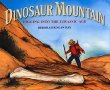 Dinosaur mountain : digging into the Jurassic Age