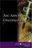 Are Americans overmedicated?