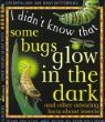 Some bugs glow in the dark