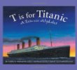 T is for Titanic : a Titanic alphabet