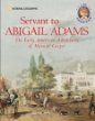 Servant to Abigail Adams : the early American adventures of Hannah Cooper