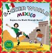 Soccer world : explore the world through soccer. Mexico /