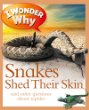 I wonder why snakes shed their skin and other questions about reptiles