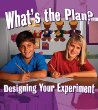 What's the plan? : designing your experiment