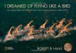 I dreamed of flying like a bird : my adventures photographing wild animals from a helicopter