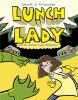 Lunch Lady And The Summer Camp Shakedown / : #4