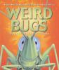 Weird Bugs : biggest, strongest, ugliest, deadliest, fastest, smartest, tiniest