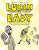 Lunch Lady And The Author Visit Vendetta / : #3