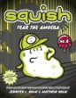 Squish 6: Fear the amoeba. No. 6, Fear the amoeba /