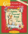 Cooking around the calendar with kids : holiday and seasonal food and fun