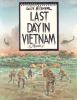 Last day in Vietnam : a memory