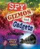 Spy gizmos and gadgets