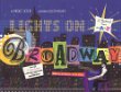 Lights on Broadway : a theatrical tour from A to Z