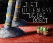 The three little aliens and the big bad robot