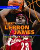 Meet LeBron James : basketball's King James