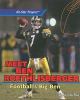 Meet Ben Roethlisberger : football's Big Ben