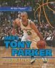 Meet Tony Parker : basketball's famous point guard