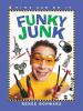 Funky junk : cool stuff to make with hardware