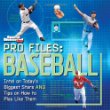 Pro files : baseball : intel on today's biggest stars and tips on how to play like them