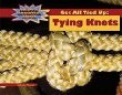 Get all tied up : tying knots